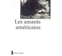 Les amants américains - Pascal Morin - Rouergue - broché - Roman