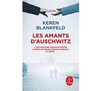 Les Amants d'Auschwitz Une histoire vraie - Keren Blankfeld - Lgf - Poche - Roman