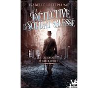 Les Amants De Baker Street - Tome 1 - Le Détective Et Le Soldat Blessé