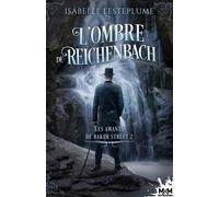 Les Amants De Baker Street - Tome 2 - L'ombre De Reichenbach