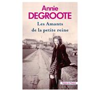 Les Amants de la petite reine - Annie Degroote - Presses De La Cite - broché - Roman