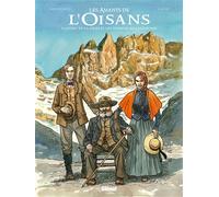 Les Amants de l'Oisans Gaspard de la Meije et les sources de l'alpinisme - Nelly Moriquand - Glénat - cartonné - Bande dessinée