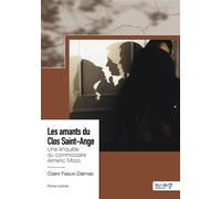 Les amants du Clos Saint-Ange Une enquête du commissaire Aimeric Moss - Claire Fasce-Dalmas - Nombre 7 - broché - Roman