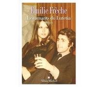 Emilie Frèche – Les Amants du Lutetia – Roman – Albin Michel – Broché