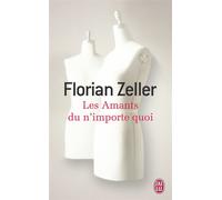 Les amants du n'importe quoi - Florian Zeller - J'ai Lu - Poche - Roman