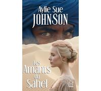Les Amants du Sahel: Un grand roman d’amour et de révolte au cœur du Sahel colonial.