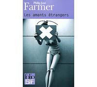 Les amants étrangers - Philip José Farmer - Gallimard - Poche - Roman