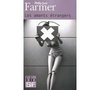 Les amants étrangers - Philip José Farmer - Gallimard - Poche - Roman