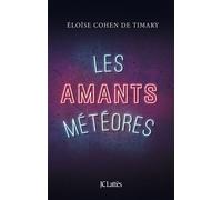 Les amants météores - Eloïse Cohen De Timary - Lattes - broché - Roman
