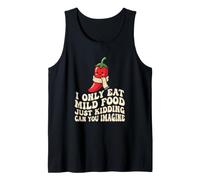 Les Amateurs de Nourriture épicée ne mangent Que de la Nourriture Douce Just Kidding Sauce Débardeur