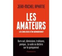 Jean-Michel Aphatie – Les Amateurs : Les coulisses d'un quinquennat