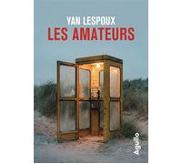 Les Amateurs - Yan Lespoux - Agullo Eds - broché - Roman