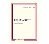 Les amazones 2024 - Anne-Marie Du Bocage - Librairie Theatrale - broché - Théâtre