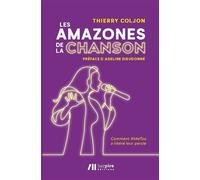 Les amazones de la chanson : comment #MeToo a libéré leur parole Comment #MeToo a libéré leur parole ? - Thierry Coljon - Luc Pire - broché - Monographie
