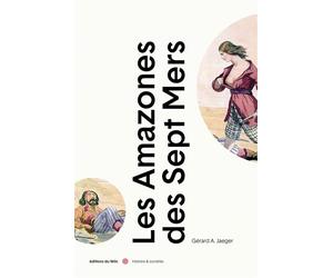 Les Amazones des sept mers - Gérard A. Jaeger - Du Felin Eds - broché - Essai