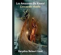 Les Amazones Du Knoryl : L'escapade Rituelle