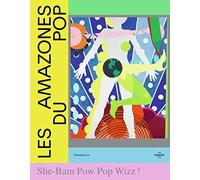 Les Amazones du Pop: She-Bam Pow Pop Wizz !