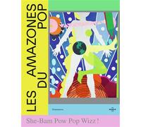 Les Amazones du Pop She-Bam Pow Pop Wizz ! - Collectif - Flammarion - relié - Catalogue d'exposition