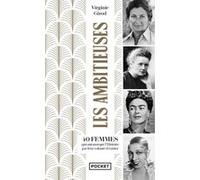 Les Ambitieuses... - 40 femmes qui ont marqué l'histoire par leur volonté d'exister Virginie Girod (Auteur)