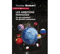 Les ambitions inavouées: Ce que préparent les grandes puissances