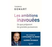 Les ambitions inavouées Ce que préparent les grandes puissances - Thomas Gomart - Tallandier - broché - Etude