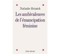Les Ambivalences de l'émancipation féminine Nathalie Heinich (Auteur)