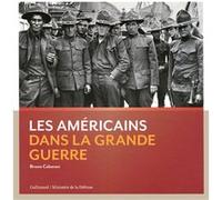 Les Américains dans la Grande Guerre Bruno Cabanes (Auteur)