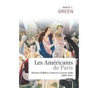 Les Américains De Paris - Hommes D'affaires, Comtesses Et Jeunes Oisifs (1880-1941)