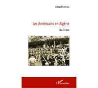 Les Américains en Algérie 1942-1945 - Alfred Salinas - L'harmattan - broché - Etude