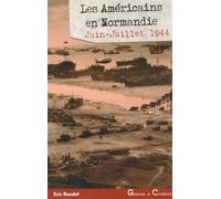 Les Américains en Normandie - été 1944 Du 6 juin au 1er juillet - Éric Rondel - Astoure - broché - Etude