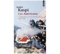 Les Américains - Tome 1, Naissance Et Essor Des Etats-Unis (1607-1945)