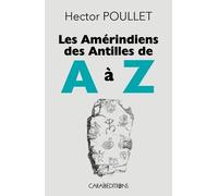 Les Amérindiens Des Antilles De A A Z