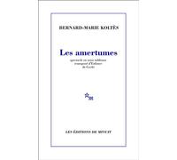 Les Amertumes - - Bernard-Marie Koltès - Minuit - Livre
