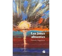 Les âmes absentes Suivi de « Poésies nomades » - Timothy Hagelstein - Du Pantheon Eds - broché - Roman
