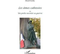 Les âmes cabossées Ou un poilu raconte sa guerre - Daniel Liechty - L'harmattan - broché - Récit