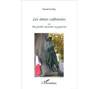 Les âmes cabossées Ou un poilu raconte sa guerre - Daniel Liechty - L'harmattan - broché - Récit