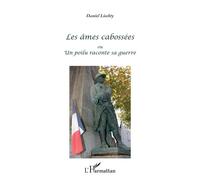 Les âmes cabossées Ou un poilu raconte sa guerre - Daniel Liechty - L'harmattan - broché - Récit
