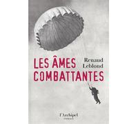 Les âmes combattantes - Renaud Leblond - Archipel Eds De L' - broché - Roman