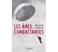 Les âmes combattantes - Renaud Leblond - Archipel Eds De L' - broché - Roman