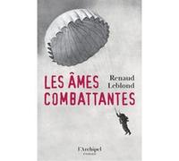 Les âmes combattantes Renaud Leblond (Auteur)