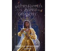 Les Âmes Damnées et le Baiser du Crépuscule: Les Couronnes de Nyaxia 4