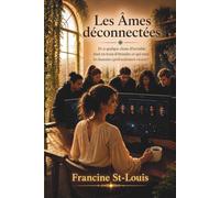 Les Âmes déconnectées: Et si quelque chose d’invisible était en train d’éteindre ce qui rend les humains profondément vivants?
