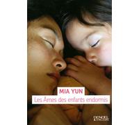 Les Âmes des enfants endormis - Mia Yun - Denoël - broché - Roman