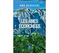 Les âmes écorchées - Amo Beggache - Le Lys Bleu - broché - Roman