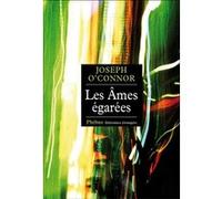 Joseph O'Connor – Les âmes égarées – Roman – Broché
