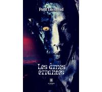 Les âmes errantes - Paul Lachaud - Le Lys Bleu - broché - Roman