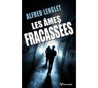 Les Âmes fracassées - Alfred Lenglet - Taurnada - broché - Roman