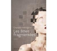 Les âmes fragmentées Charlotte Monsarrat (Auteur)