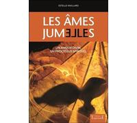 Les âmes jumelles - Un amour divin - Un processus spirituel Un amour divin, un processus spirituel - Estelle Maillard - Trajectoire Eds - broché - Essai