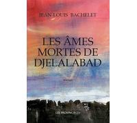 Les âmes mortes de Djelalabad - Jean-Louis Bachelet - Les Provinciales - broché - Roman